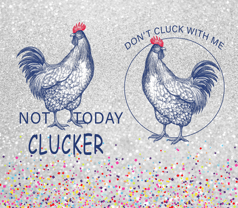 CHICKEN DONT CLUCK