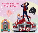 GREASE YOURE THE ONE THAT I WANT