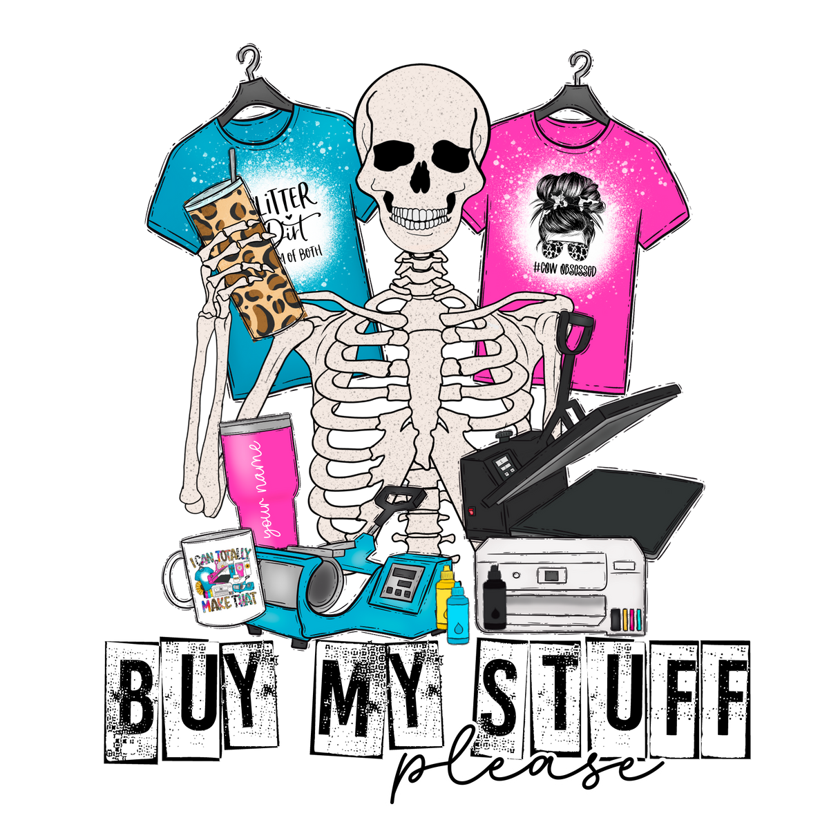 BUY MY STUFF SKELETON – Infinitees and Beyond