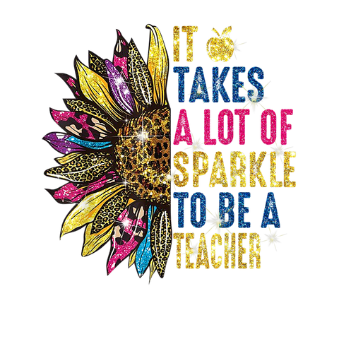 It Takes a lot of sparkle to be a teacher